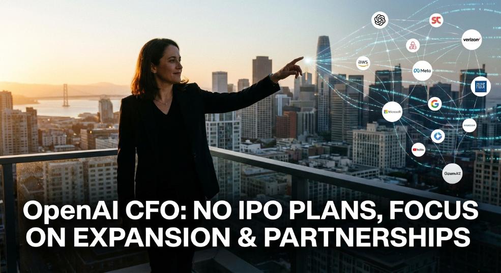 OpenAI CFO：近期无 IPO 计划，战略重心在扩张与合作